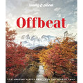 Lonely Planet Offbeat: 100 Alternative Travel Experiences for Adventurers Seeking Peaceful, Lesser-Known Destinations - Insider Tips, Stunning Photogr - Hardcover